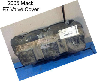 2005 Mack E7 Valve Cover
