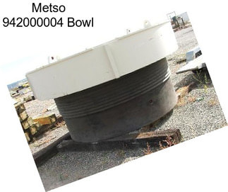 Metso 942000004 Bowl