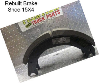 Rebuilt Brake Shoe 15X4