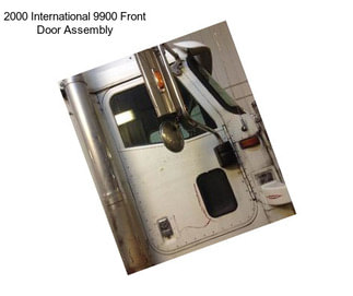 2000 International 9900 Front Door Assembly