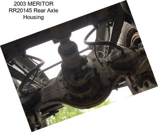 2003 MERITOR RR20145 Rear Axle Housing