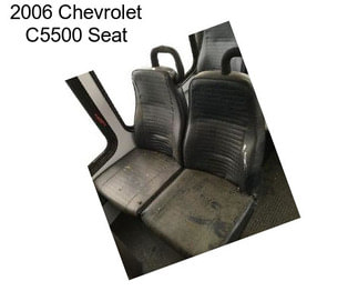 2006 Chevrolet C5500 Seat