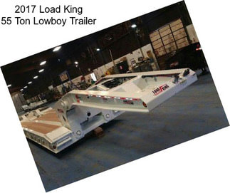 2017 Load King 55 Ton Lowboy Trailer