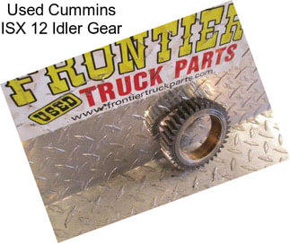 Used Cummins ISX 12 Idler Gear