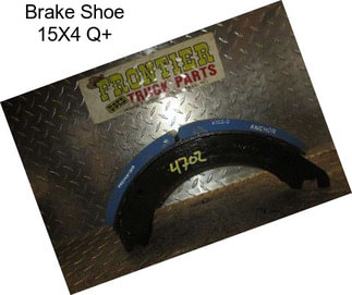 Brake Shoe 15X4 Q+