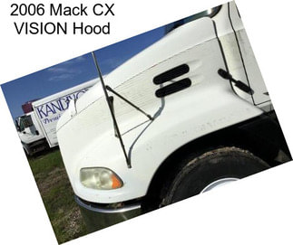 2006 Mack CX VISION Hood