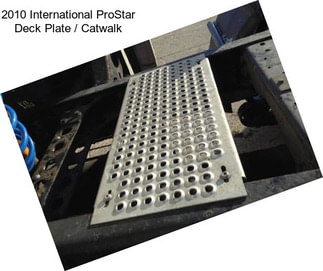 2010 International ProStar Deck Plate / Catwalk