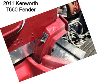 2011 Kenworth T660 Fender