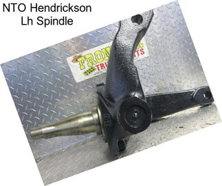 NTO Hendrickson Lh Spindle