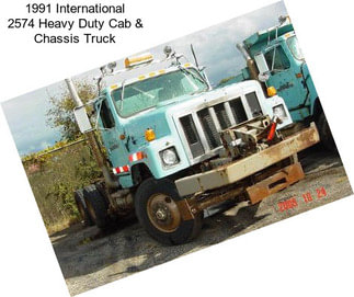1991 International 2574 Heavy Duty Cab & Chassis Truck