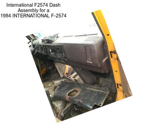 International F2574 Dash Assembly for a 1984 INTERNATIONAL F-2574