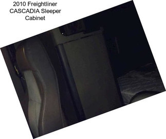 2010 Freightliner CASCADIA Sleeper Cabinet