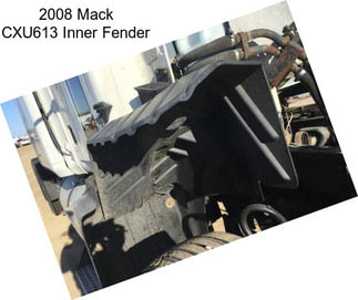 2008 Mack CXU613 Inner Fender