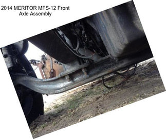 2014 MERITOR MFS-12 Front Axle Assembly