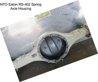 NTO Eaton RS-402 Spring Axle Housing