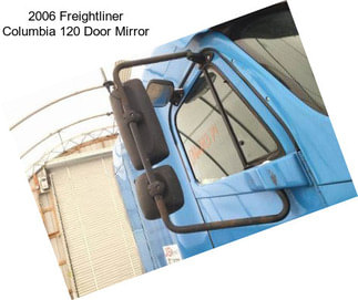 2006 Freightliner Columbia 120 Door Mirror