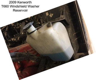 2009 Kenworth T660 Windshield Washer Reservoir