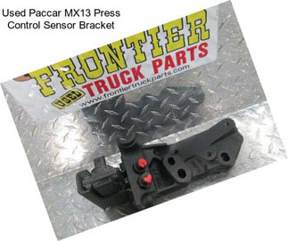 Used Paccar MX13 Press Control Sensor Bracket