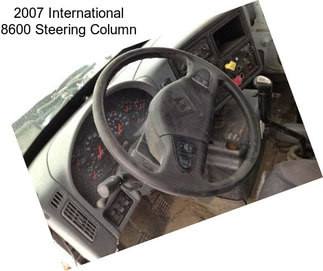 2007 International 8600 Steering Column