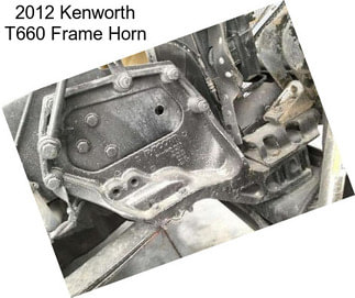 2012 Kenworth T660 Frame Horn