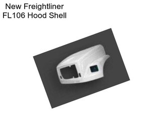 New Freightliner FL106 Hood Shell