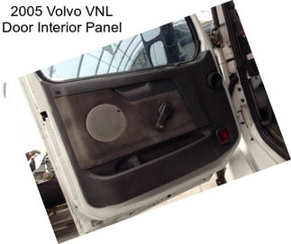 2005 Volvo VNL Door Interior Panel