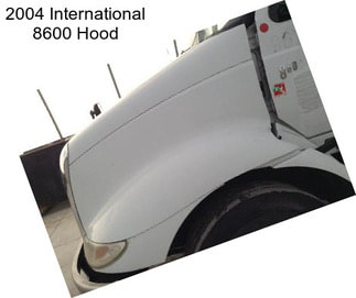 2004 International 8600 Hood