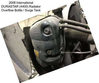 2008 International DURASTAR (4400) Radiator Overflow Bottle / Surge Tank