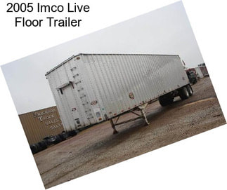 2005 Imco Live Floor Trailer