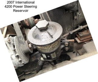 2007 International 4200 Power Steering Reservoir