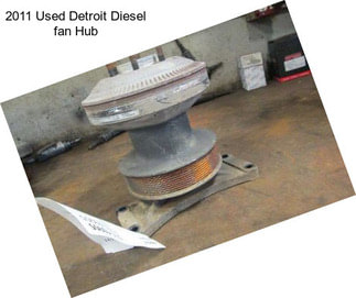 2011 Used Detroit Diesel fan Hub