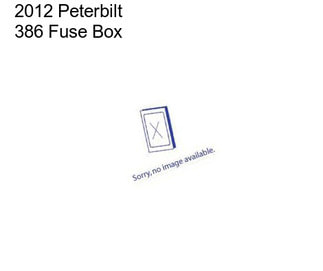 2012 Peterbilt 386 Fuse Box