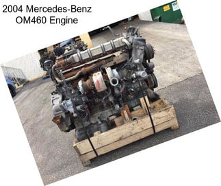 2004 Mercedes-Benz OM460 Engine