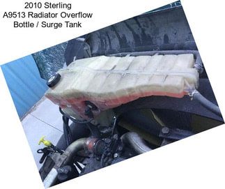 2010 Sterling A9513 Radiator Overflow Bottle / Surge Tank