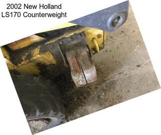 2002 New Holland LS170 Counterweight