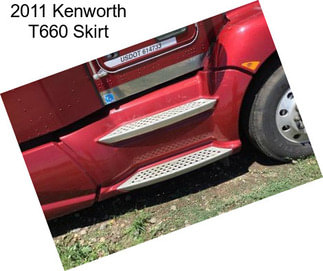 2011 Kenworth T660 Skirt