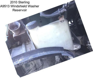 2010 Sterling A9513 Windshield Washer Reservoir