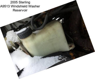 2005 Sterling A9513 Windshield Washer Reservoir