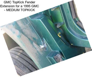 GMC TopKick Fender Extension for a 1995 GMC - MEDIUM TOPKICK