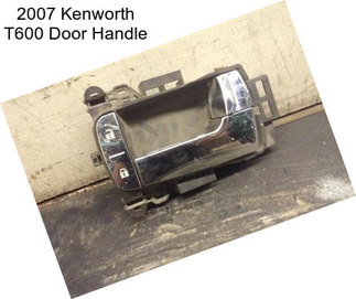 2007 Kenworth T600 Door Handle