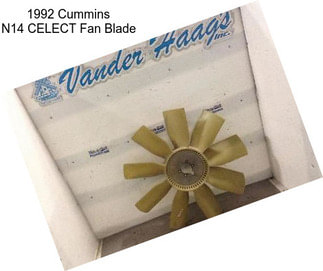 1992 Cummins N14 CELECT Fan Blade
