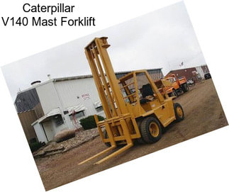 Caterpillar V140 Mast Forklift