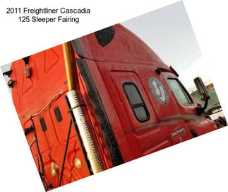 2011 Freightliner Cascadia 125 Sleeper Fairing