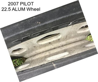 2007 PILOT 22.5 ALUM Wheel