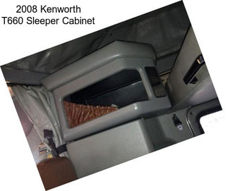 2008 Kenworth T660 Sleeper Cabinet