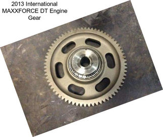 2013 International MAXXFORCE DT Engine Gear