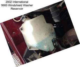 2002 International 9900 Windshield Washer Reservoir