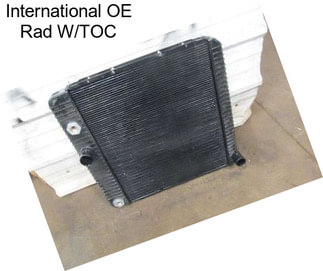 International OE Rad W/TOC