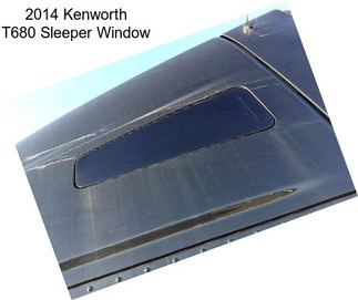 2014 Kenworth T680 Sleeper Window