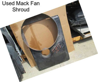 Used Mack Fan Shroud